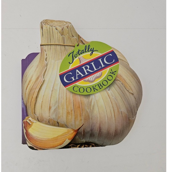 Celestial Arts Other - Totally Garlic Cookbook Helene Siegel Karen Gillingham 1994 Die-Cut Shaped Book